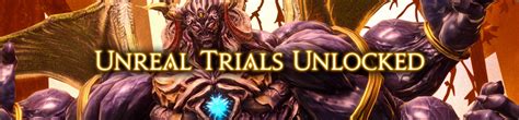 how to unlock Unreal Trials and rewards .